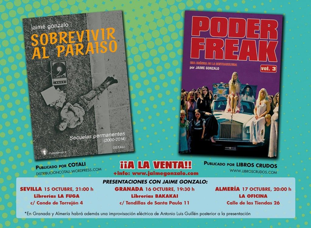 Presentación de 'Poder freak vol. 3' y 'Sobrevivir al paraíso' en Sevilla, Granada y Almería.
